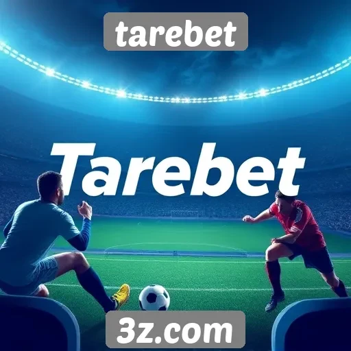 Plataforma Tarebet se destaca no mercado de apostas